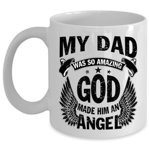 An Angel Coffee Mug, My Dad Was So Amazing Cup