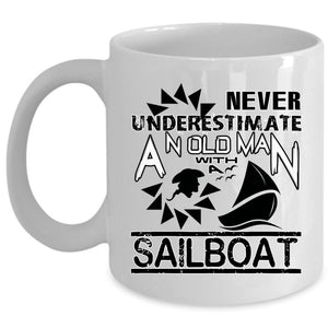 An Old Man With A Sailboat Cup, Funny Sailboat Mug (Coffee Mug - White)