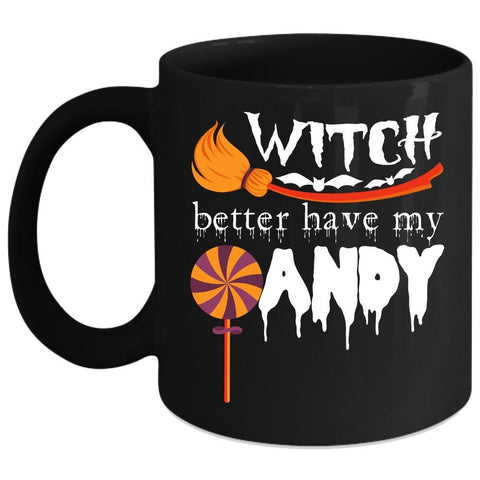 Witch Better Have My Candy Coffee Mug, Give Me Candy Coffee Cup