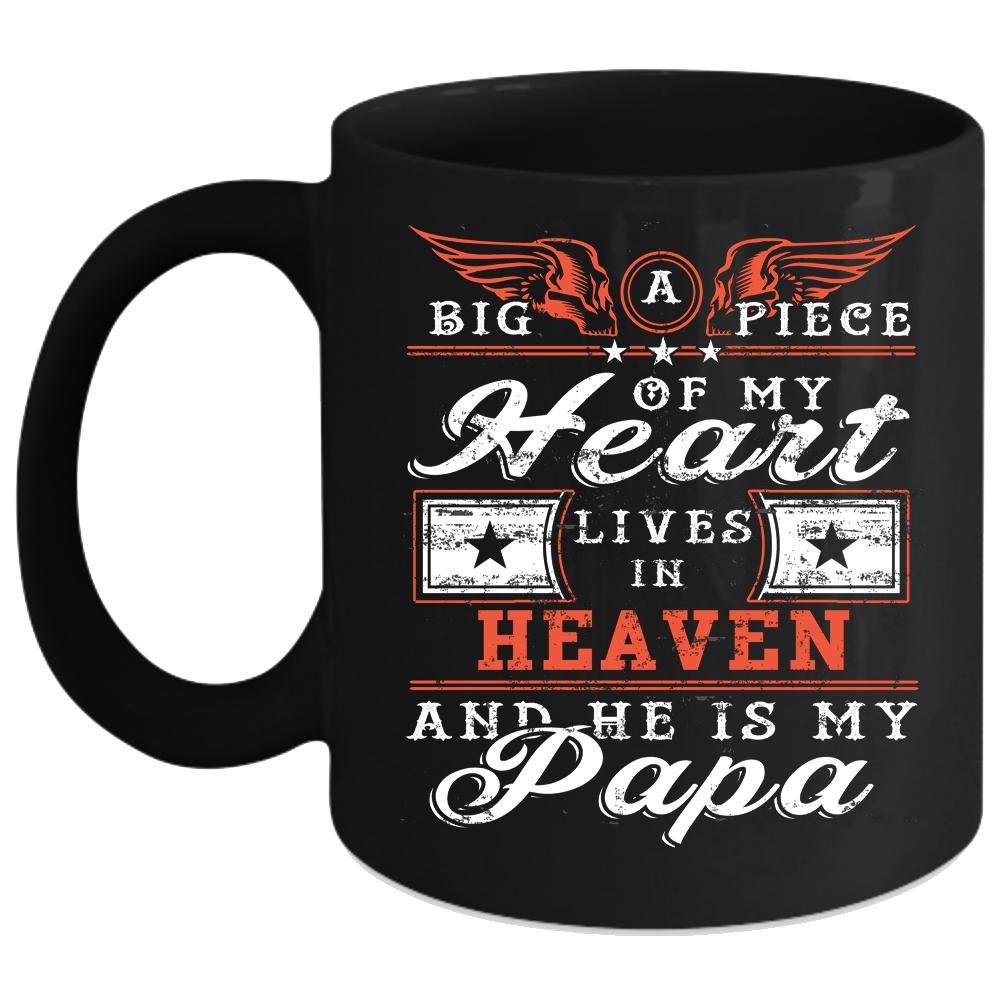 A Big Piece of My Heart Lives In Heaven Coffee Mug, My Papa Coffee Cup