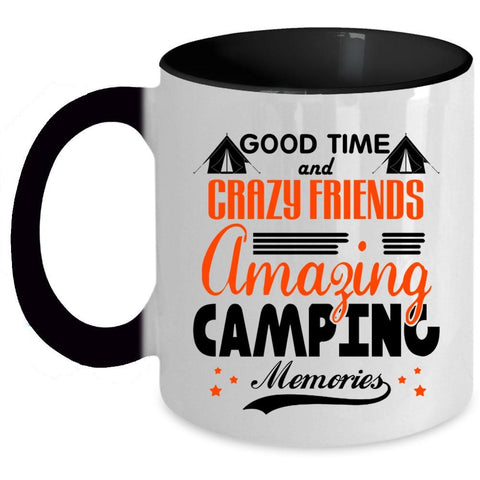 Amazing Camping Memories Coffee Mug, Good Time And Crazy Friends Accent Mug