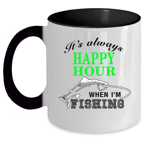 When I'm Fishing Coffee Mug, It's Always Happy Hour Accent Mug