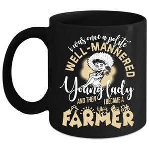 Young Lady Coffee Mug, I Became A Farmer Coffee Cup