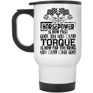 Awesome Mechanic Travel Mug, Horsepower Is How Fast Mug