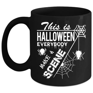 This Is Halloween Coffee Mug, Everybody Make A Scene Coffee Cup