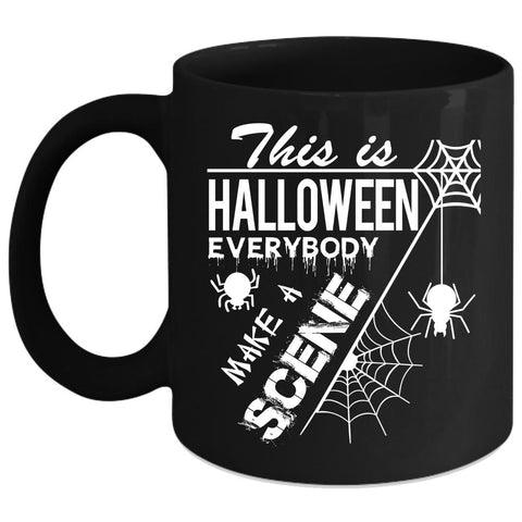 This Is Halloween Coffee Mug, Everybody Make A Scene Coffee Cup