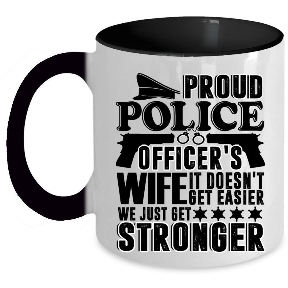 We Just Get Stronger Coffee Mug, Proud Police Officer's Wife Accent Mug