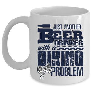 With A Biking Problem Coffee Mug, Just Another Beer Drinker Cup