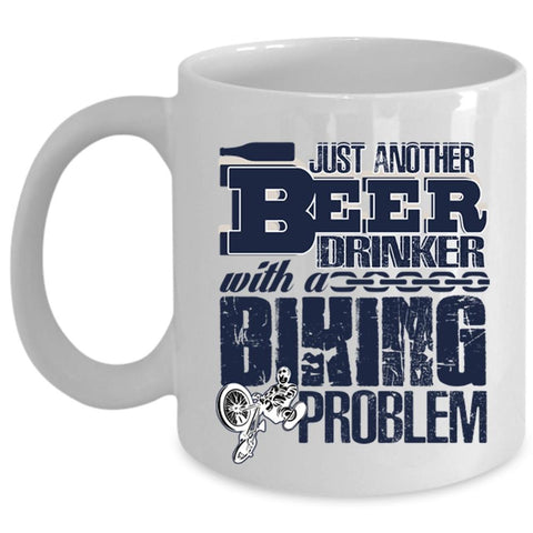 With A Biking Problem Coffee Mug, Just Another Beer Drinker Cup