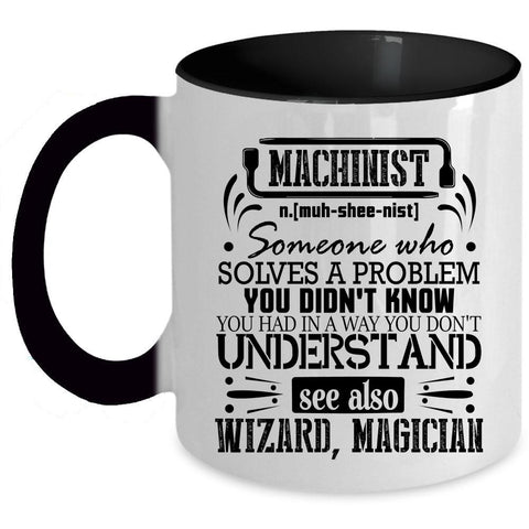 Awesome Gift For Machinist Coffee Mug, Machinist Accent Mug