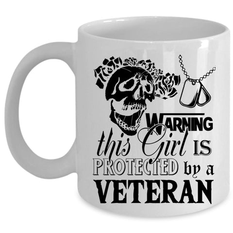 Veteran's Daughter Coffee Mug, This Girl Is Protect By A Veteran Cup