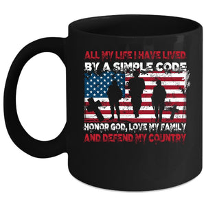 All My Life I have Lived By A Simple Code Coffee Mug, My Country Coffee Cup