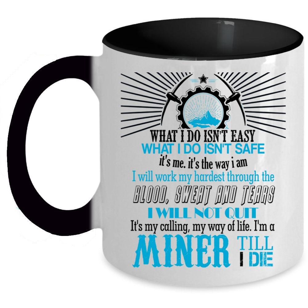 Awesome Gift For Miner Coffee Mug, I'm A Miner Accent Mug