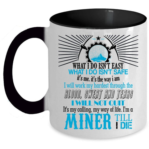 Awesome Gift For Miner Coffee Mug, I'm A Miner Accent Mug