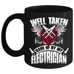 Well Taken Care Of By My Electrician Coffee Mug, Cute Electricians Coffee Cup