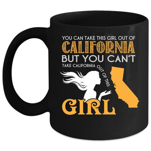 You Can't Take California Out Of This Girl Coffee Mug, Gift For Wife Coffee Cup