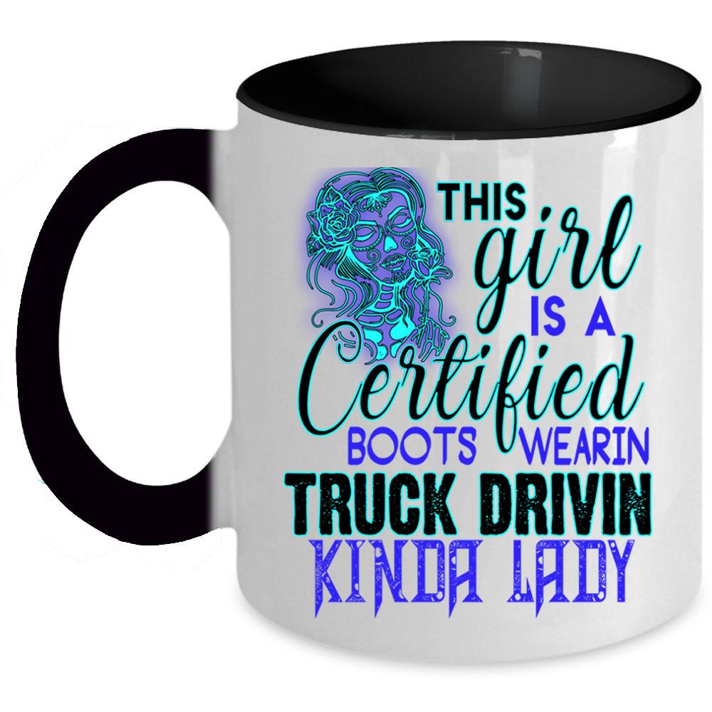 Truck Driving Coffee Mug, This Girl Is A Certified Accent Mug