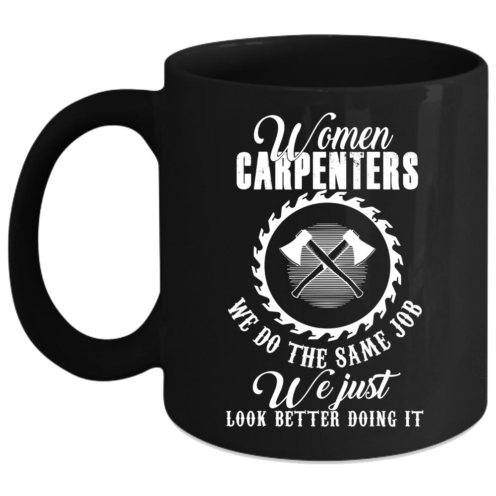 Women Carpenters Coffee Mug, Awsome Gift For Carpenters Coffee Cup