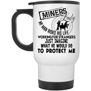 Awesome Gift For My Wife Travel Mug, Miners Lady Mug