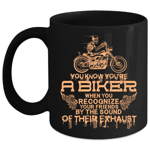 You're A Biker Coffee Mug, Cool Gift For Biker Coffee Cup