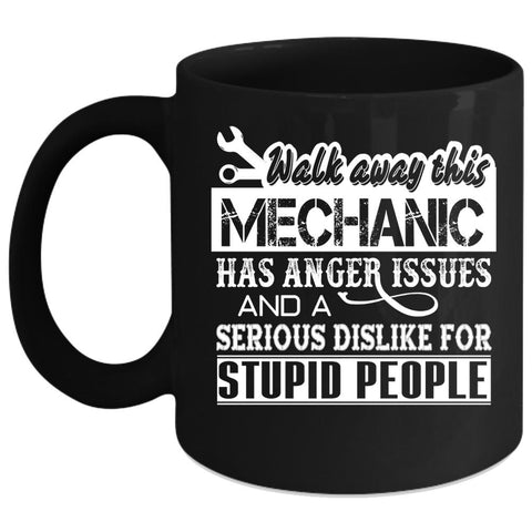 This Mechanic Has Anger Issue Coffee Mug, Funny Mechanics Coffee Cup