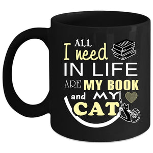 All I Need In Life Are My Book And My Cat Coffee Mug, Cool Booker Coffee Cup