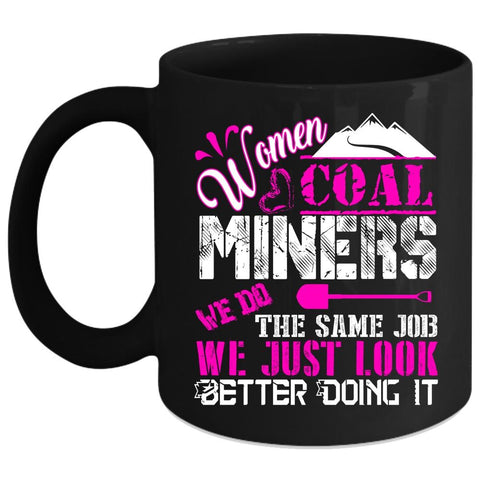 Women Coal Miners Coffee Mug, Cool Gift For Wife Coffee Cup