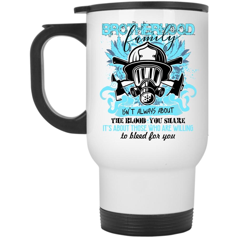 Awesome Gift For Fireman Travel Mug, Brotherhood Family Mug