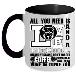 Yoga And Don't Forget Coffee Coffee Mug, All You Need Is Love And A Pitbull Accent Mug