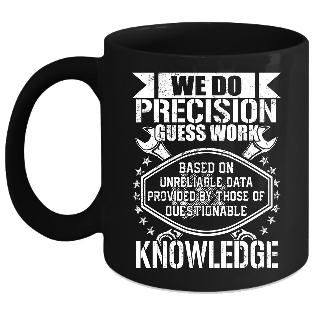 We Do Precision Guess Work Coffee Mug, Cool Mechanics Coffee Cup