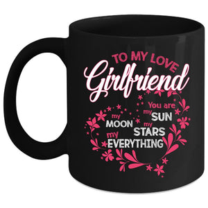 To My Love Girlfriend Coffee Mug, You Are My Everything Coffee Cup