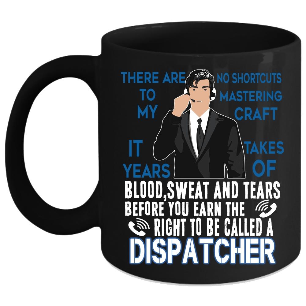 To Be Called A Dispatcher Coffee Mug, Gift For Son Coffee Cup