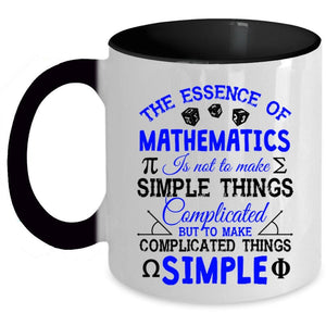 To Make Complicated Things Simple Coffee Mug, The Essence Of Mathematics Accent Mug