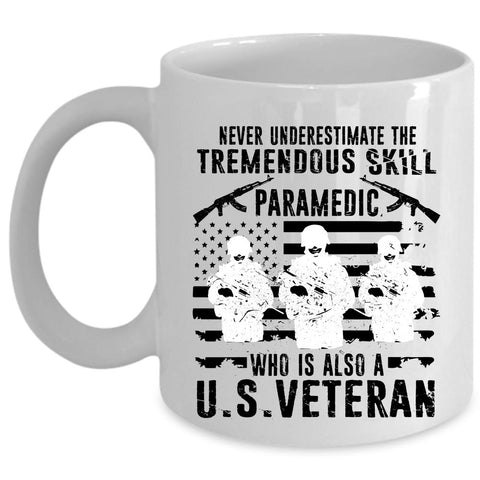 U.S Veteran Coffee Mug, The Tremendous Skill Paramedic Cup