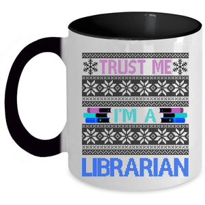 Ugly Christmas Sweater Coffee Mug, Trust Me I'm A Librarian Accent Mug