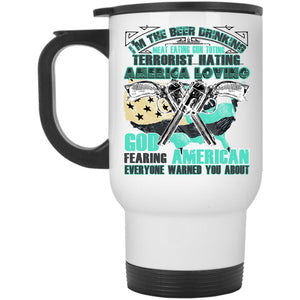 America Loving Travel Mug, I'm The Beer Drinking Meat Eating Mug