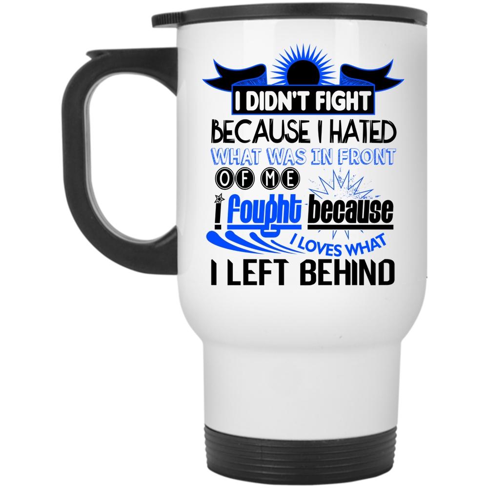 Awesome Gift For Veteran Travel Mug, I Didn't Fight Mug