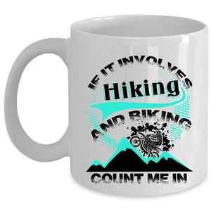 Awesome Bikers Coffee Mug, If It Involves Hiking And Biking Cup