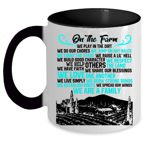 We Are A Family Coffee Mug, On The Farm We Play In The Dirt Accent Mug