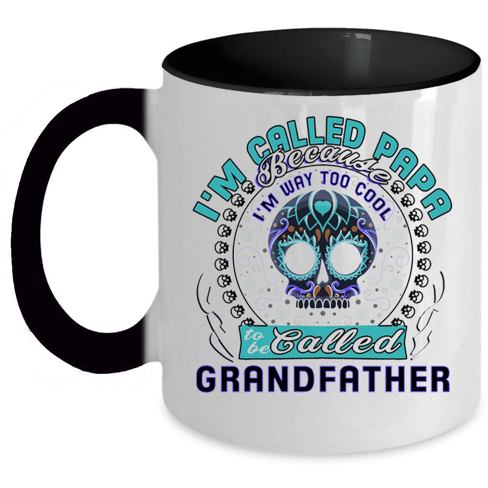 To Be Called Grandfather Coffee Mug, I'm Called Papa Accent Mug