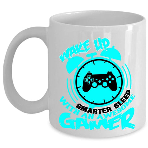 With An Awesome Gamer Coffee Mug, Wake Up Smarter Sleep Cup