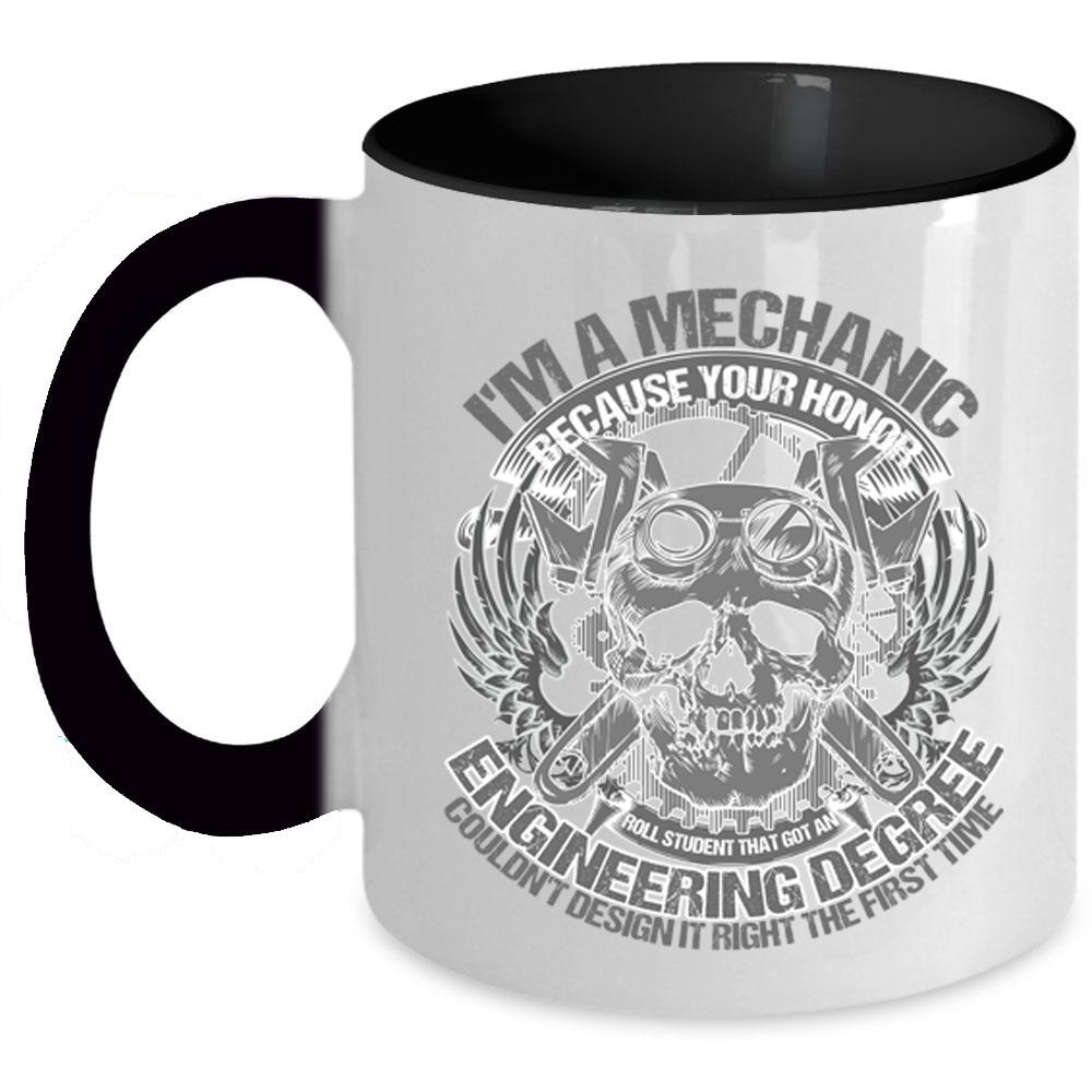 Awesome Gift For Mechanics Coffee Mug, I'm A Mechanic Accent Mug