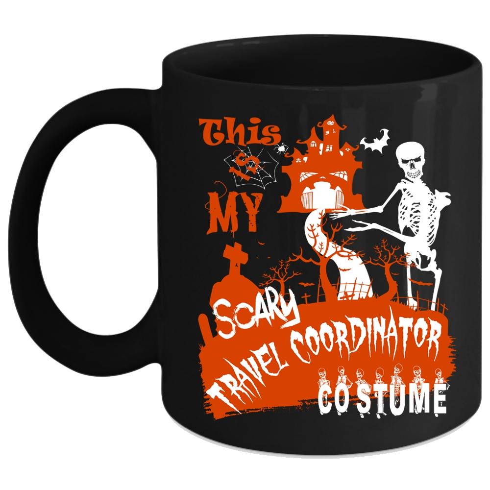 This Is My Scary Travel Coordinator Costume Coffee Mug, Scary Coffee Cup