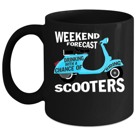 Weekend Drinking Coffee Mug, Chance Of Riding Scooters Coffee Cup