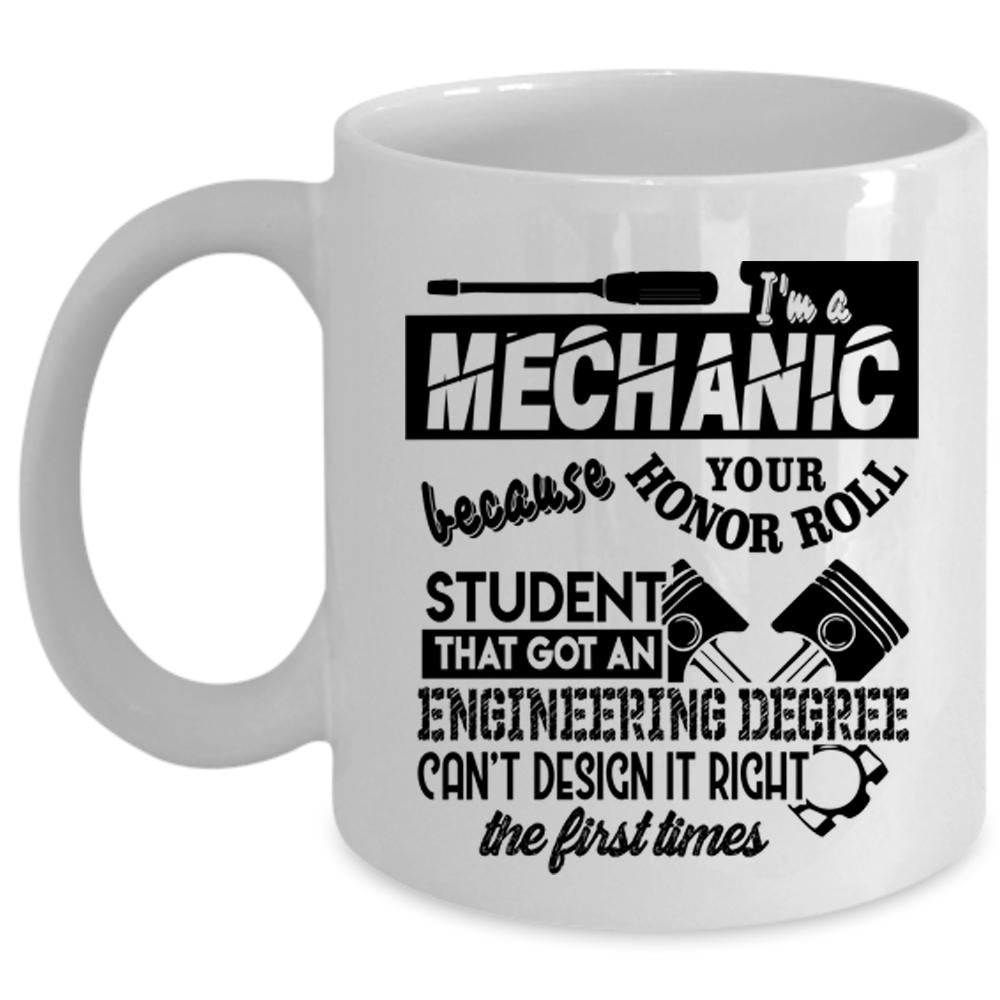 Awesome Gift For Engineer Coffee Mug, I'm A Mechanic Cup