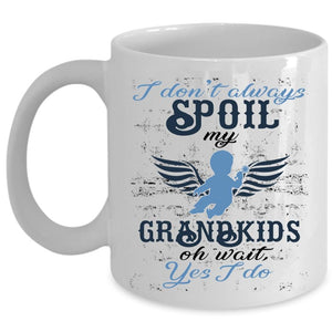 Awesome Grandparent Coffee Mug, I Don't Always Spoil My Grandkids Cup