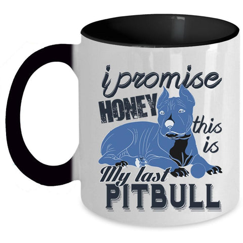 This Is My Last Pitbull Coffee Mug, I Promise Honey Accent Mug