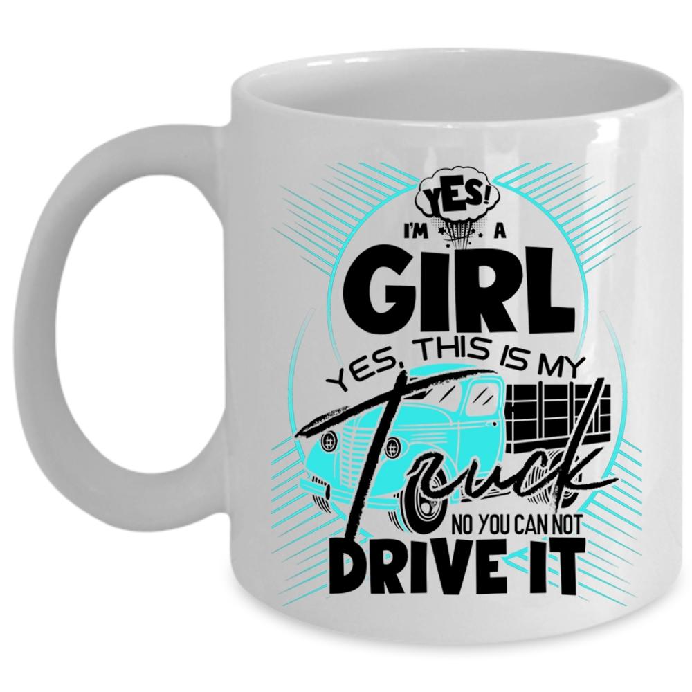 This Is My Truck Coffee Mug, I'm A Girl Cup