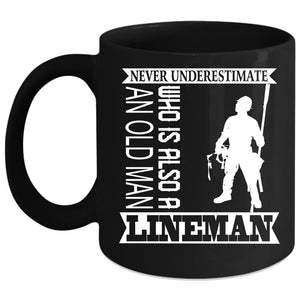 An Old Man Is A Lineman Coffee Mug, Funny Grandpa Coffee Cup