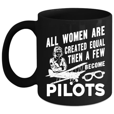 A Few Become Pilots Coffee Mug, Beautiful Lady Coffee Cup